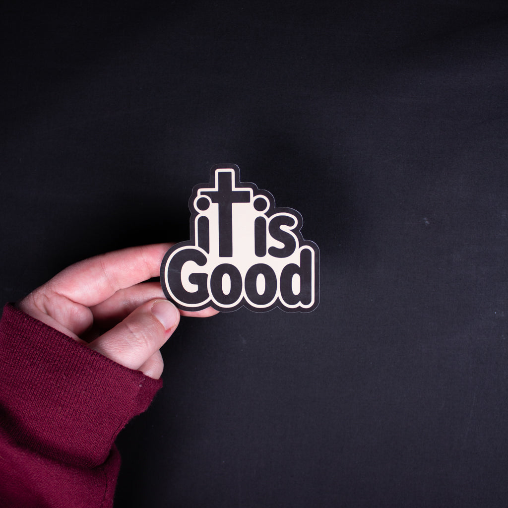It Is Good Sticker