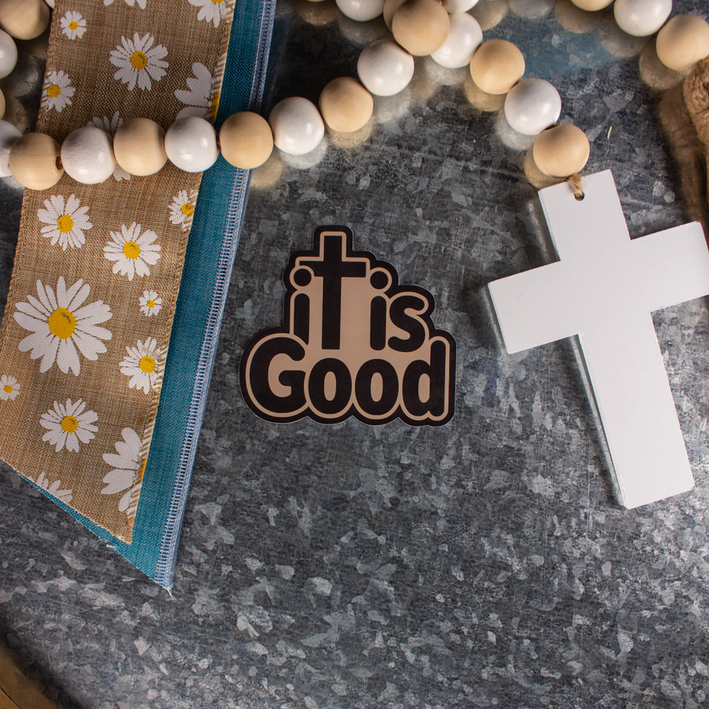 It Is Good Sticker
