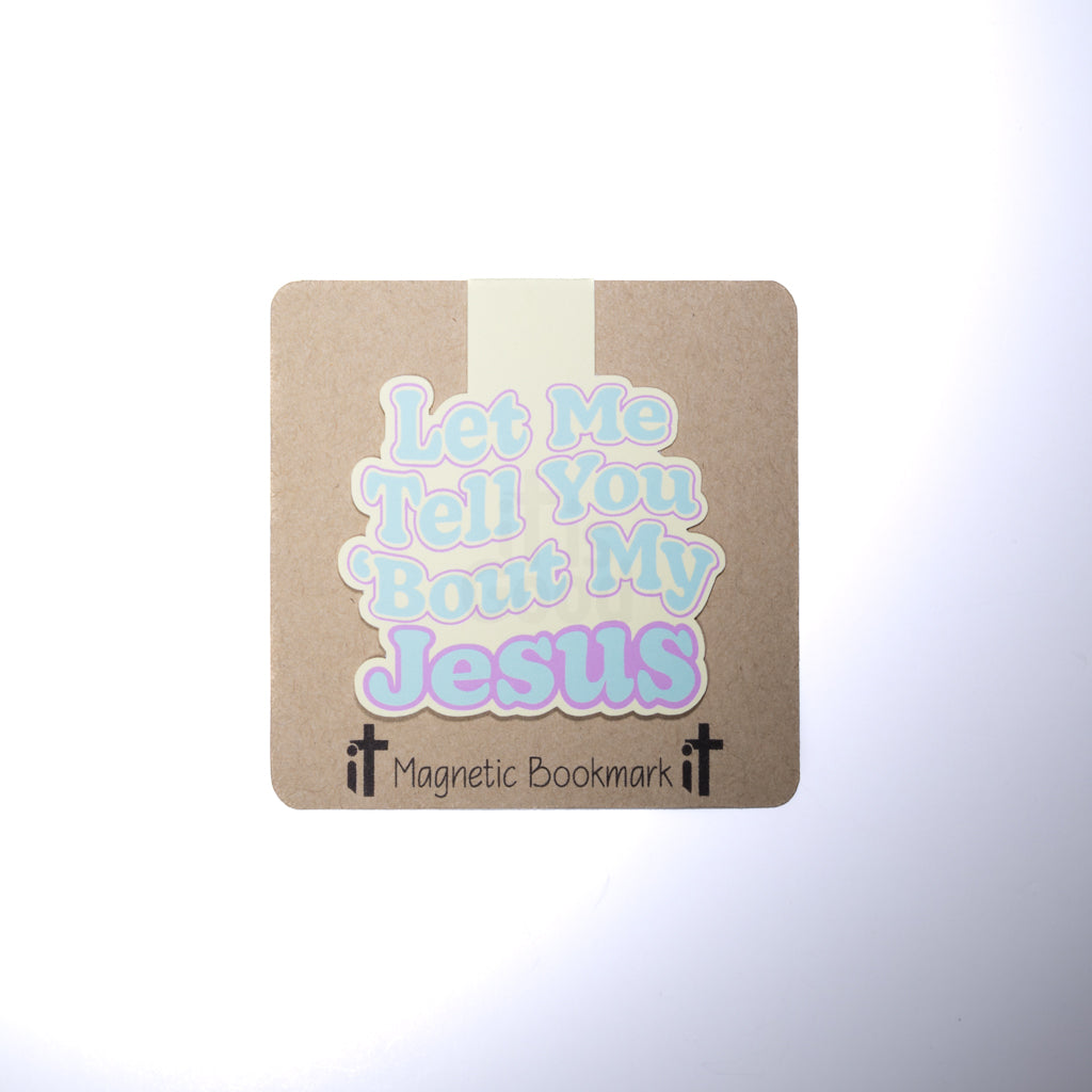 Double sided magnetic bookmark featuring pastel lettering reading Let Me Tell You ’Bout My Jesus on a kraft style background, designed for Christian reading and Bible study