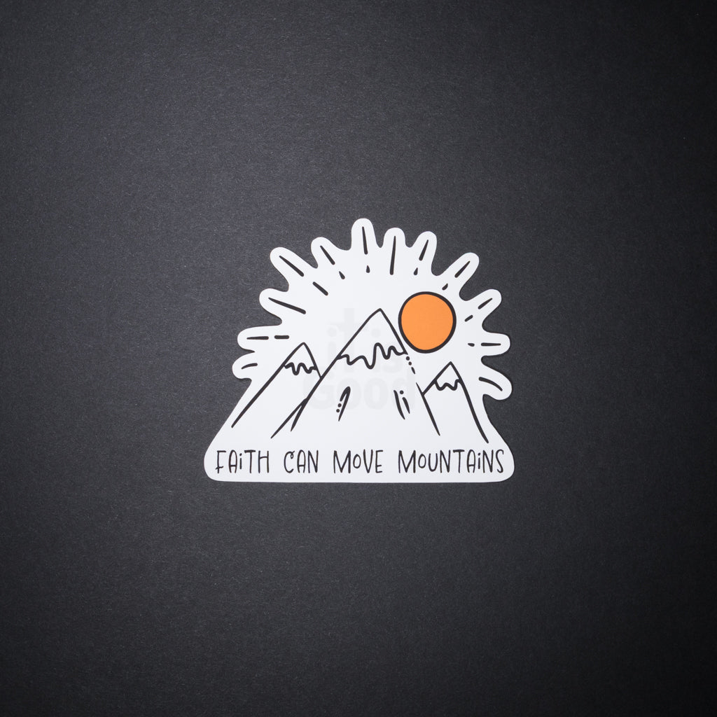 Faith Can Move Mountains Sticker