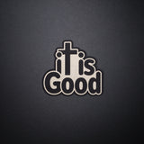 It Is Good Sticker