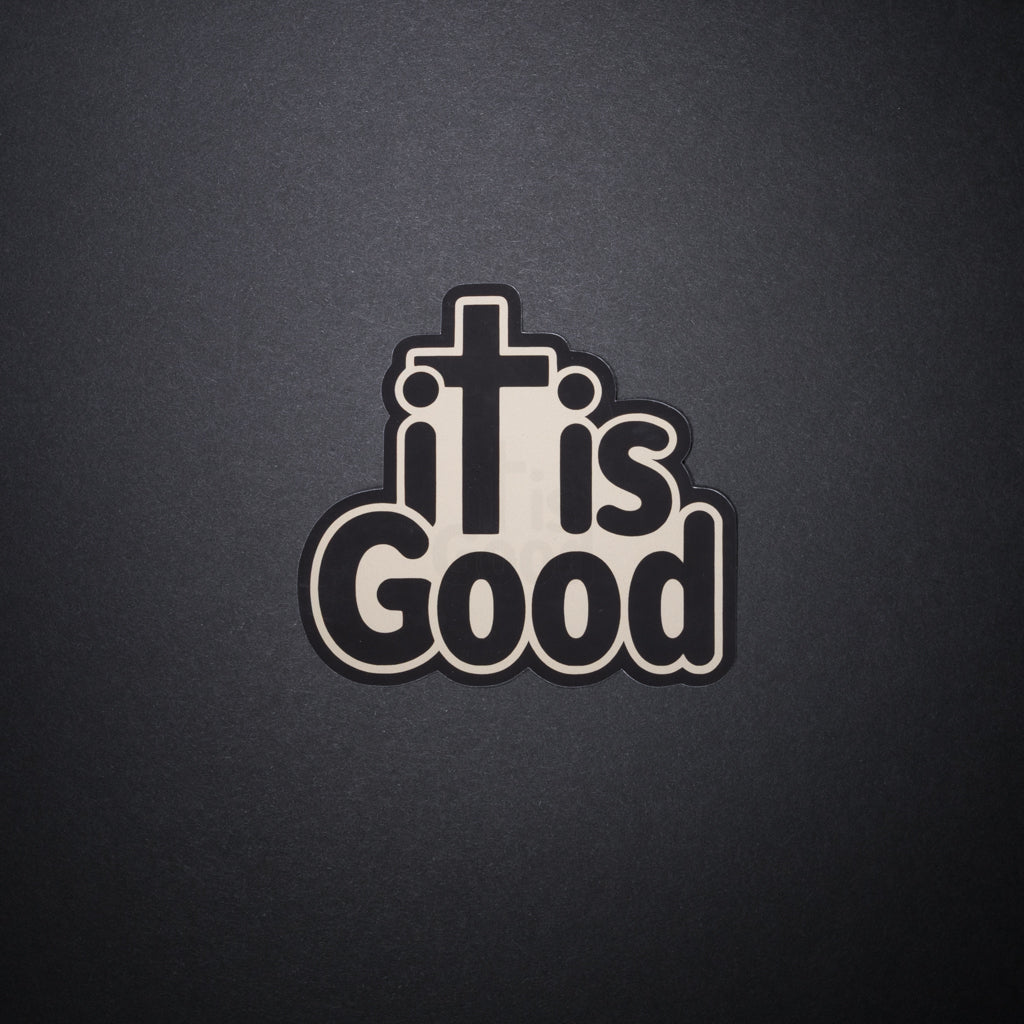 It Is Good Sticker